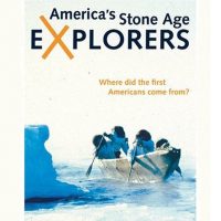 America's Stone Age Explorers