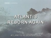 Atlantis Reborn Again